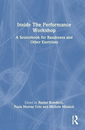 Inside the Performance Workshop By Rachel Bowditch (editor) (Hardback)