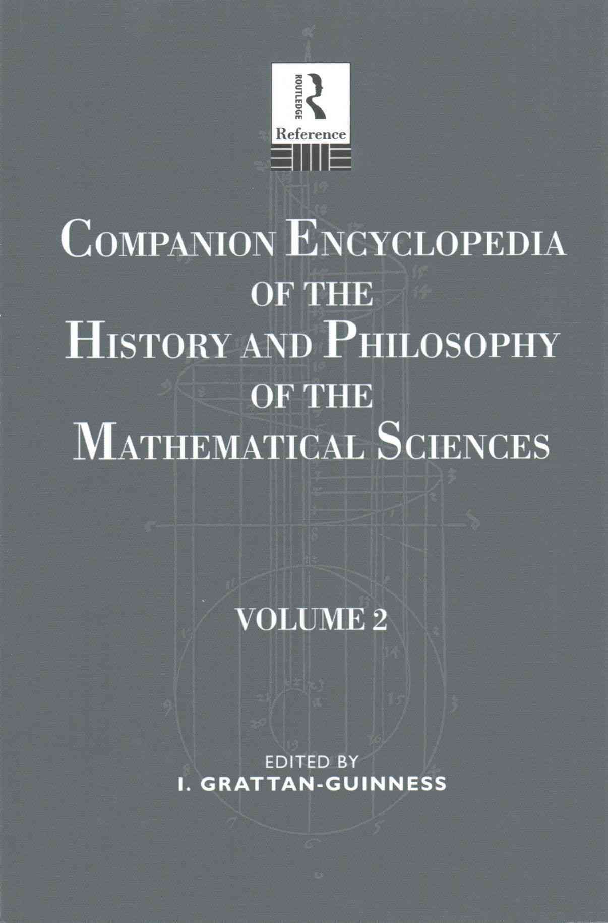 Companion Encyclopedia of the History and Philosophy of the Mathematical Sciences. Volume Two