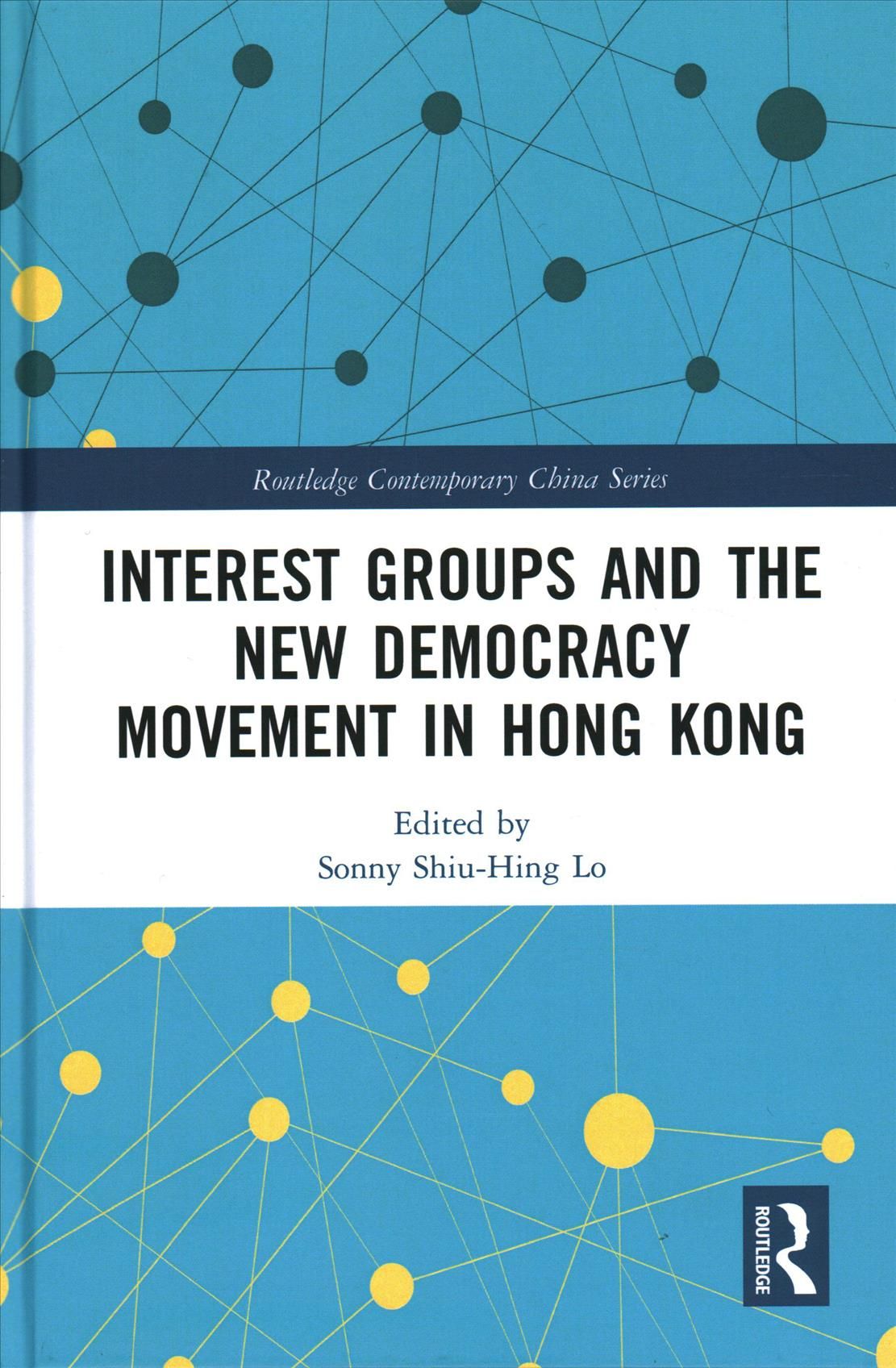 Interest Groups and the New Democracy Movement in Hong Kong (Hardback)