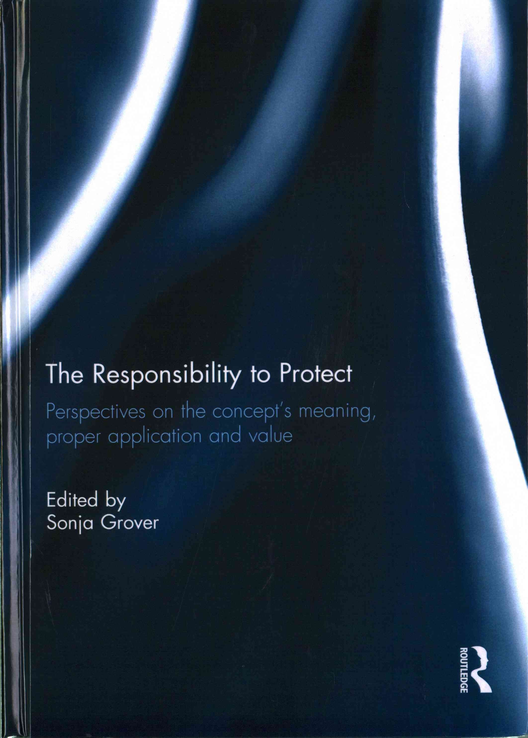 The Responsibility to Protect By Sonja C. Grover (editor) (Hardback)
