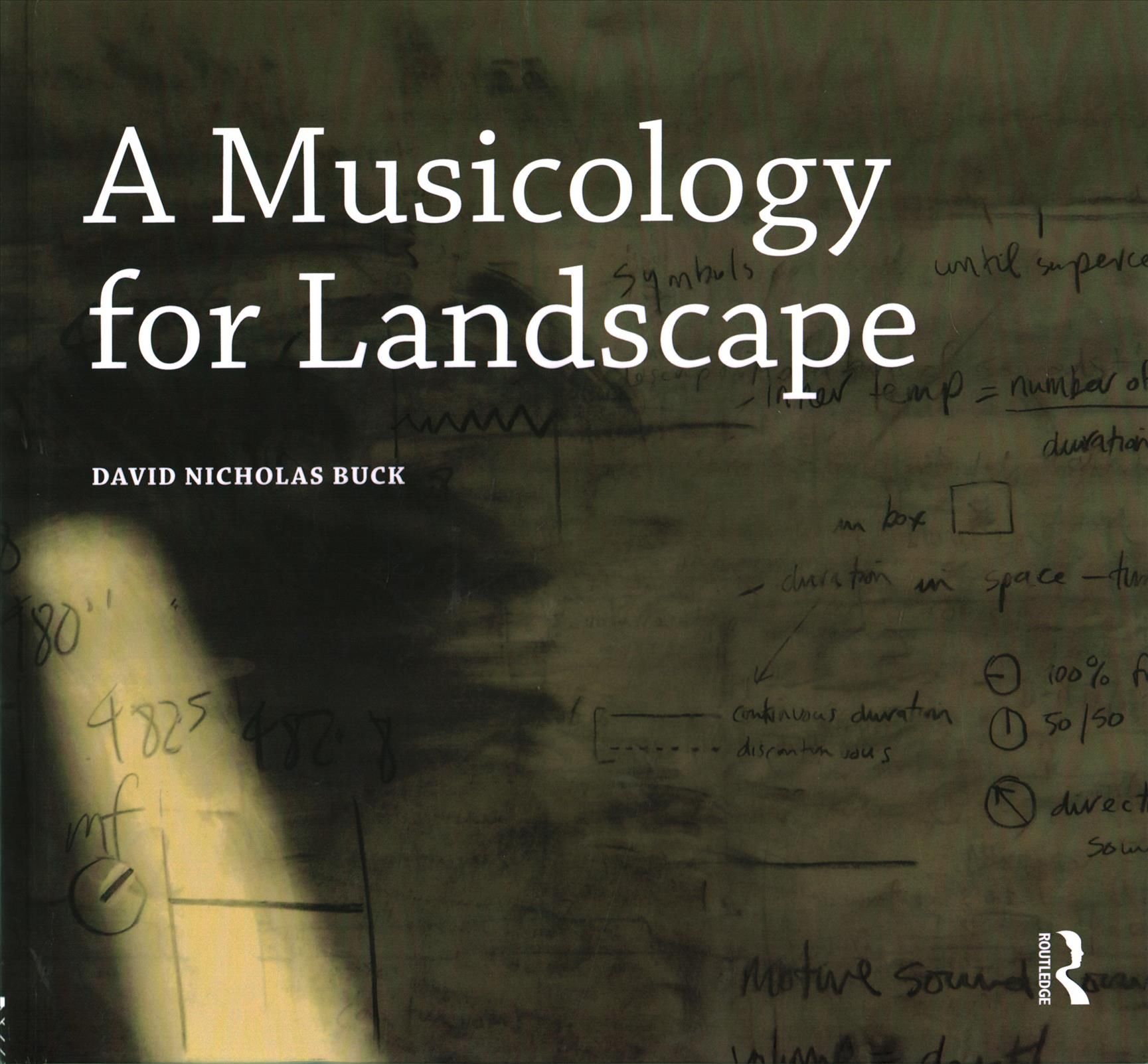 A Musicology for Landscape By David N. Buck 9781138694422 (Hardback)