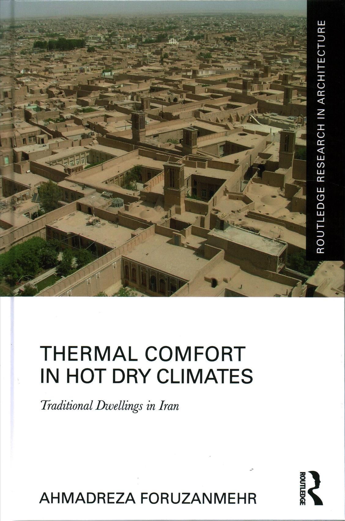 Thermal Comfort in Hot Dry Climates By Ahmadreza Foruzanmehr