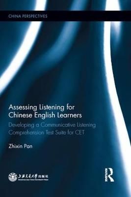 Assessing Listening for Chinese English Learners By Zhixin Pan