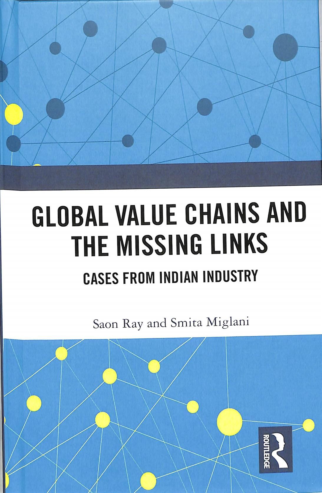 Global Value Chains and the Missing Links By Saon Ray, Smita Miglani