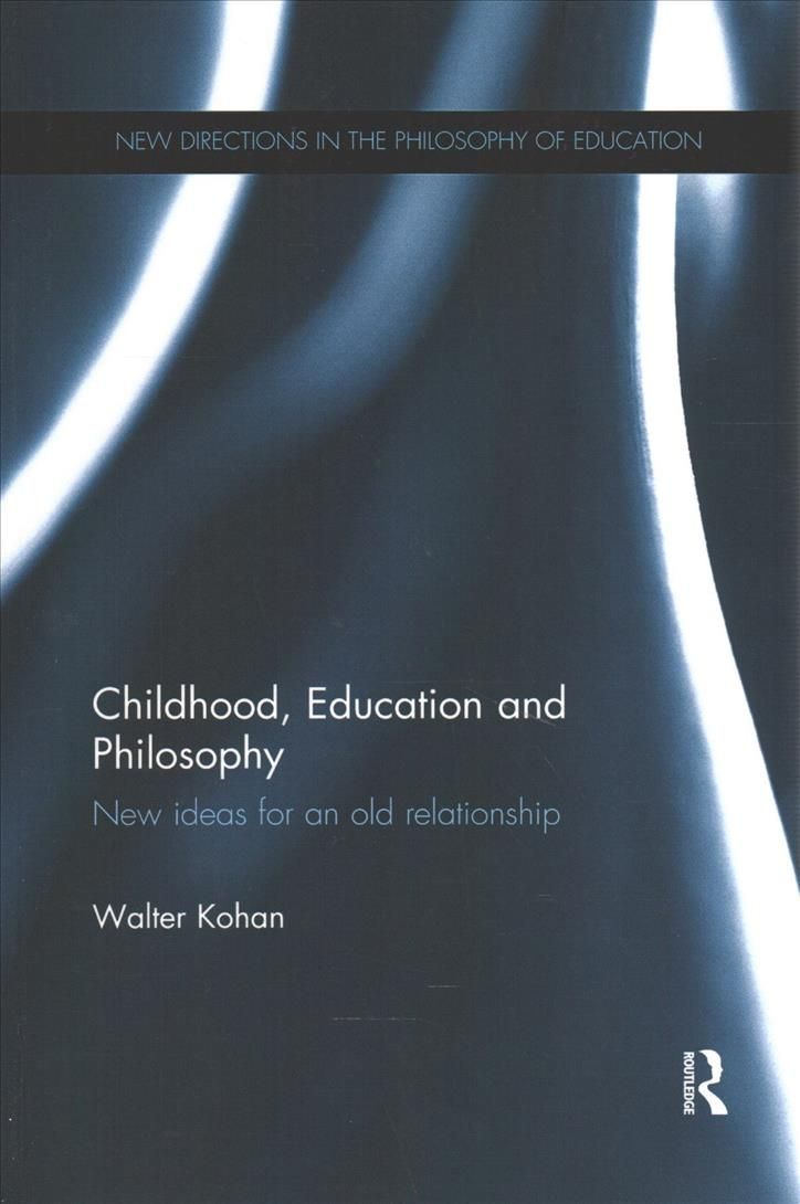 Childhood, Education and Philosophy: New ideas for an old relationship