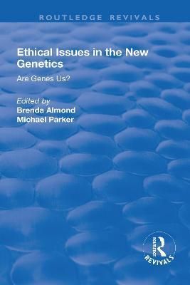 Ethical Issues in the New Genetics 9781138717558 (Paperback)