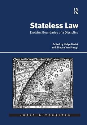 Stateless Law: Evolving Boundaries of a Discipline By Dedek, Helge