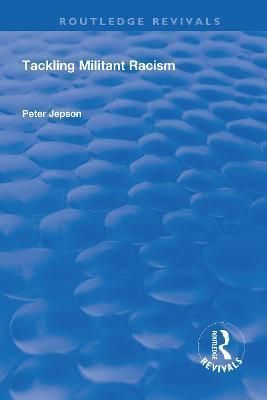 Tackling Militant Racism By Peter Jepson 9781138724105 (Paperback)