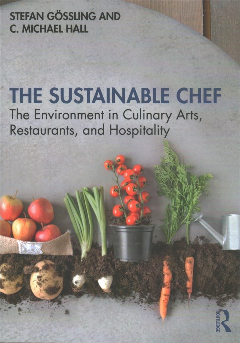 The Sustainable Chef: The Environment in Culinary Arts, Restaurants, and Hospitality