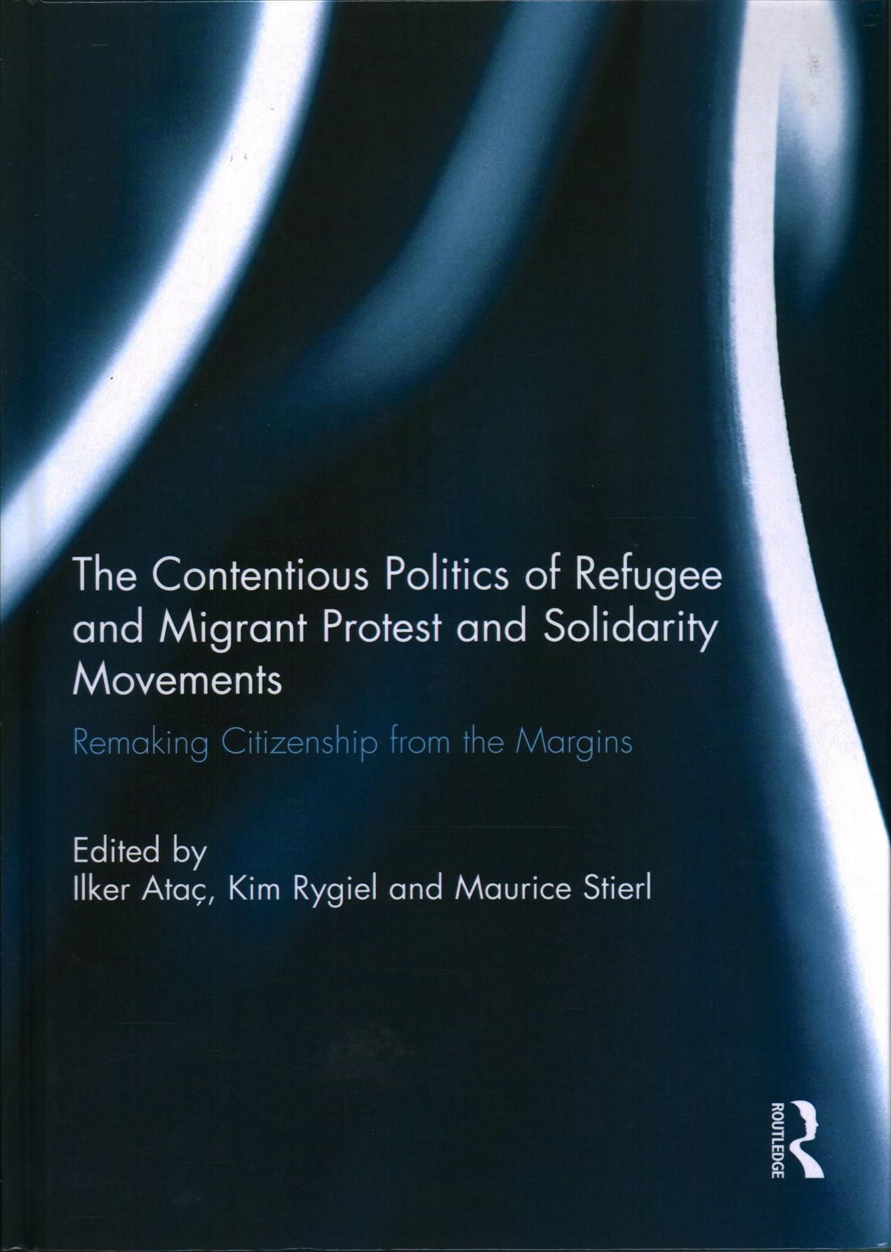 The Contentious Politics of Refugee and Migrant Protest and Solidarity Movements