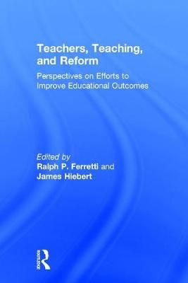 Teachers, Teaching, and Reform 9781138735316 (Hardback)