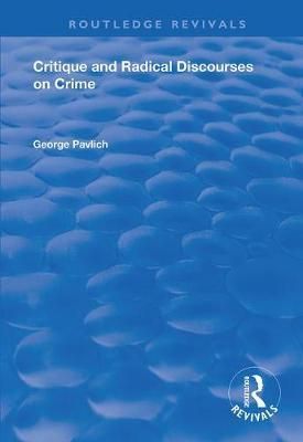 Critique and Radical Discourses on Crime By George Pavlich (Paperback)