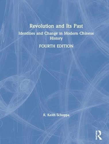 Revolution and Its Past By R. Keith Schoppa 9781138742161 (Hardback)