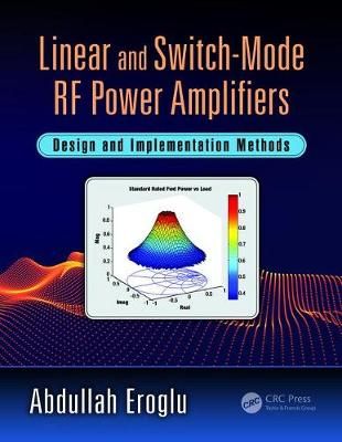 Linear and Switch-Mode RF Power Amplifiers By Abdullah Eroglu