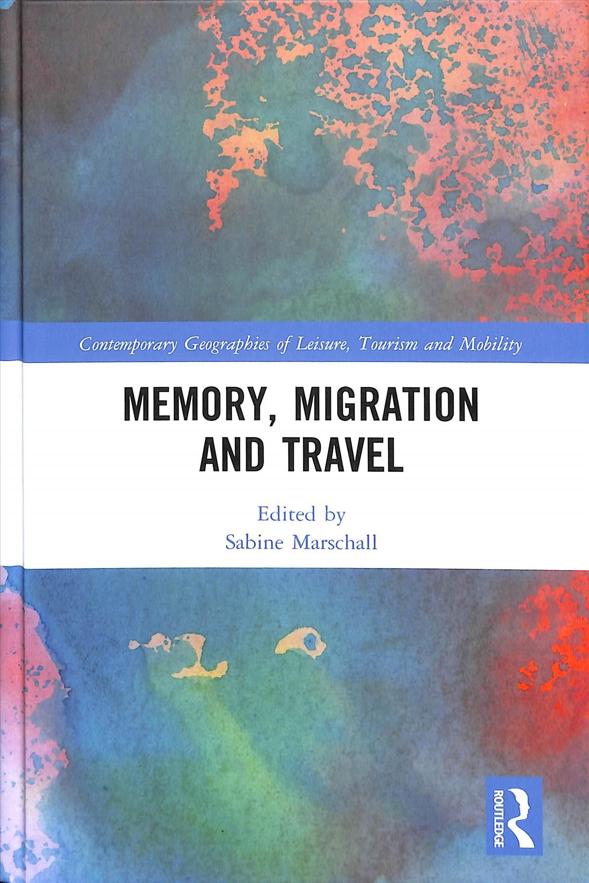 Memory, Migration and Travel By Sabine Marschall (editor) (Hardback)