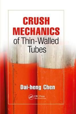 Crush Mechanics of Thin-Walled Tubes By Dai-heng Chen 9781138748583