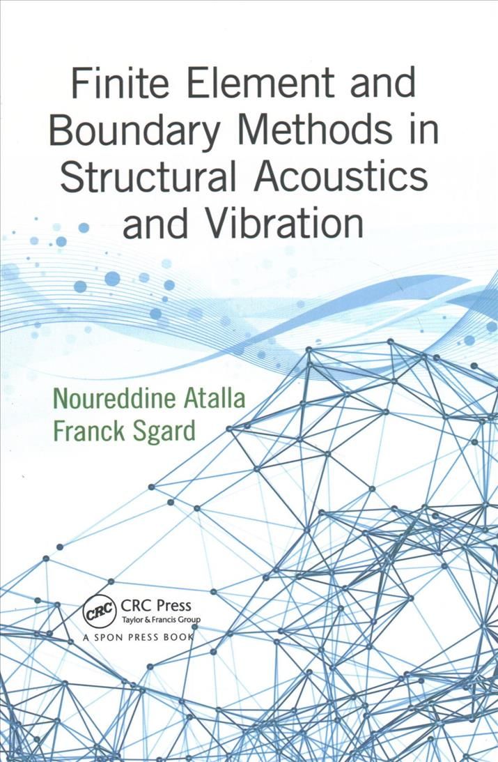 Finite Element and Boundary Methods in Structural Acoustics and Vibration