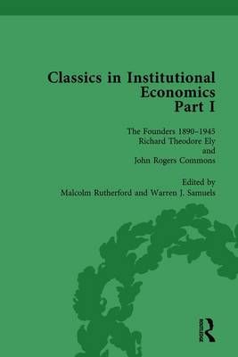 Classics in Institutional Economics, Part I, Volume 3 9781138751804