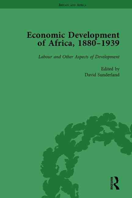 Economic Development of Africa, 1880-1939 Vol 5 By David Sunderland