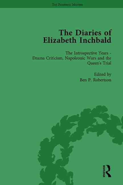 The Diaries of Elizabeth Inchbald Vol 3 By Ben P Robertson (Hardback)