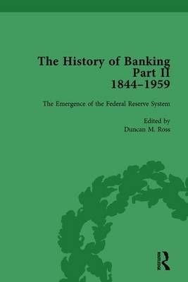 The History of Banking II, 1844-1959 Vol 9 By Duncan M Ross (Hardback)