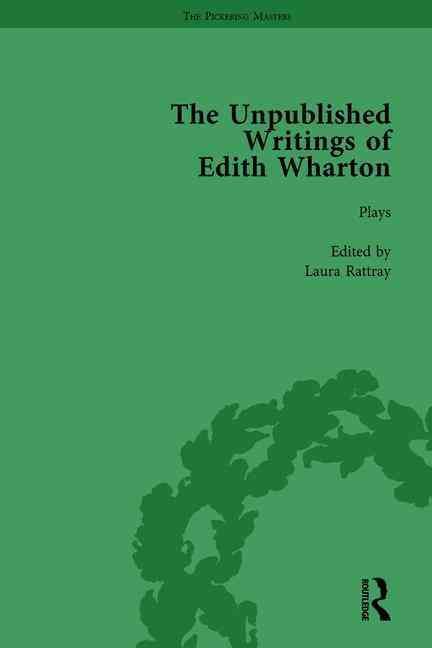 The Unpublished Writings of Edith Wharton Vol 1 By Laura Rattray