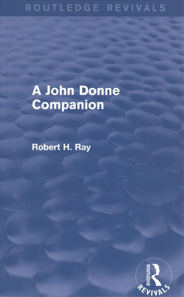 A John Donne Companion (Routledge Revivals) By Ray, Robert H.