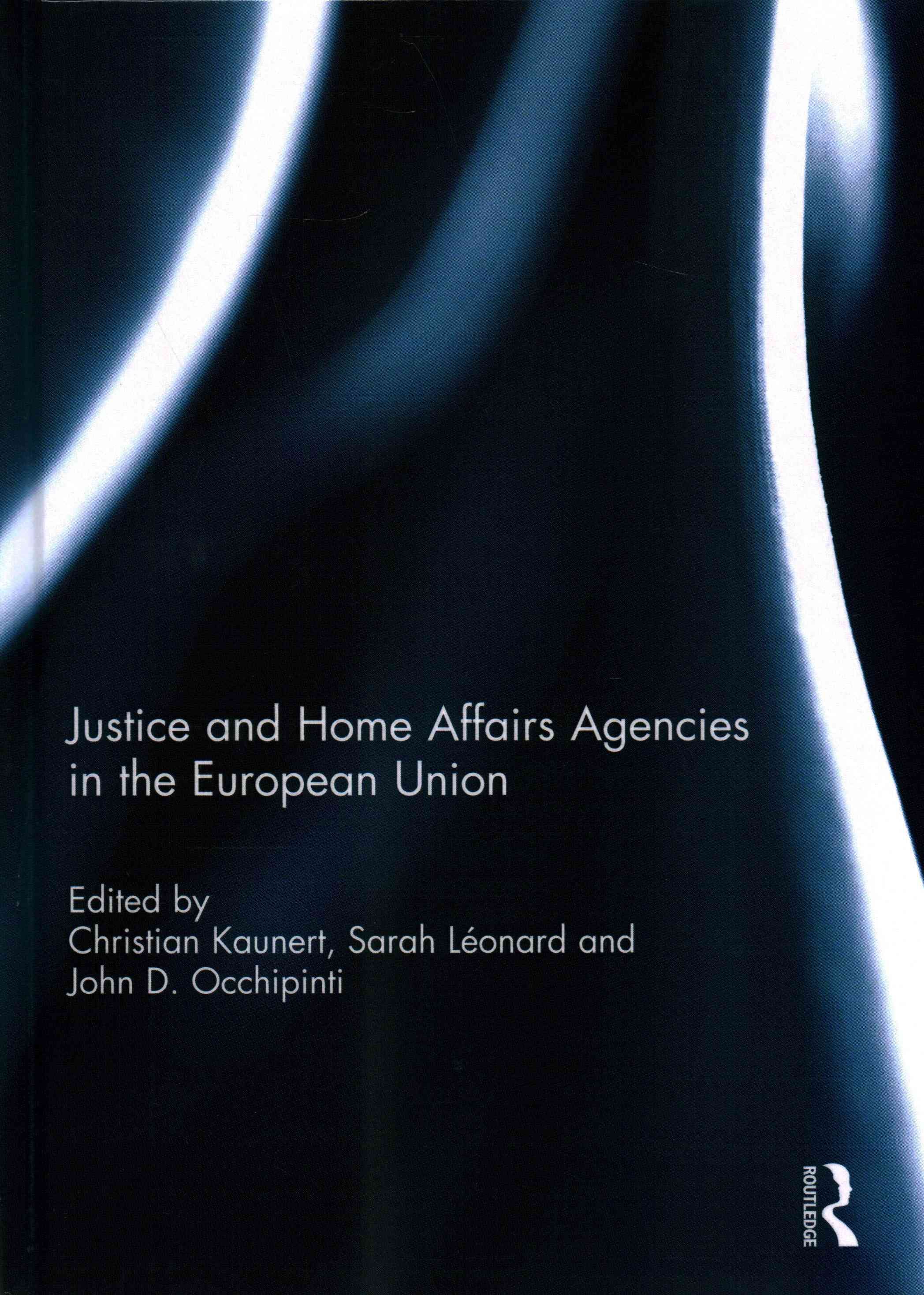 Justice and Home Affairs Agencies in the European Union 9781138779556