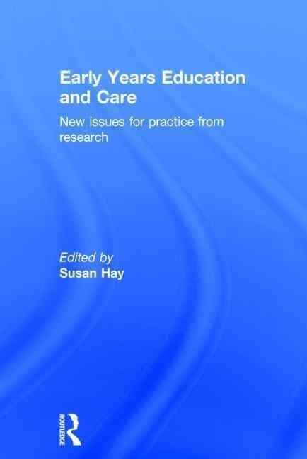 Early Years Education and Care: New issues for practice from research