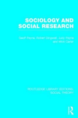 Sociology and Social Research (RLE Social Theory) By Payne, Geoff