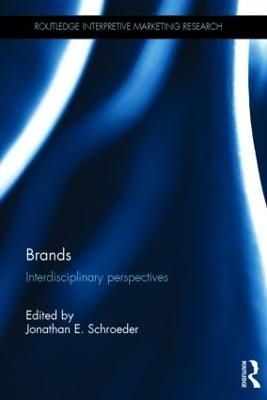 Brands: Interdisciplinary Perspectives By Schroeder, Jonathan E.