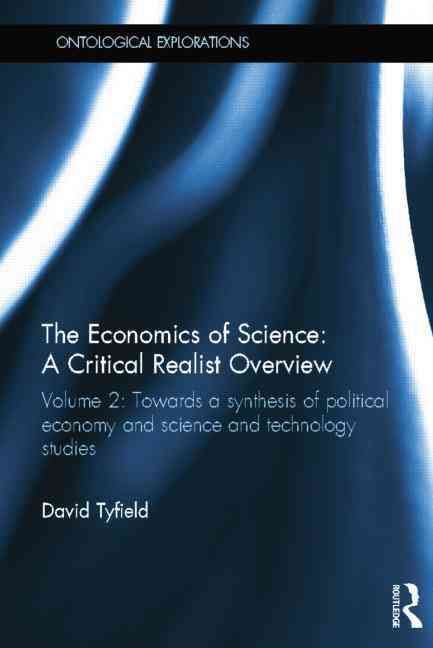 The Economics of Science Volume 2 Towards a Synthesis of Political Economy and Science and Technology Studies