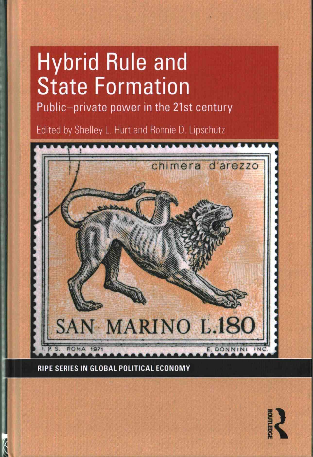 Hybrid Rule and State Formation: Public-Private Power in the 21st Century