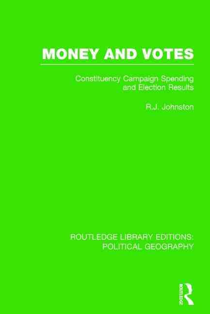 Money and Votes By R. J. Johnston 9781138799936 (Paperback)