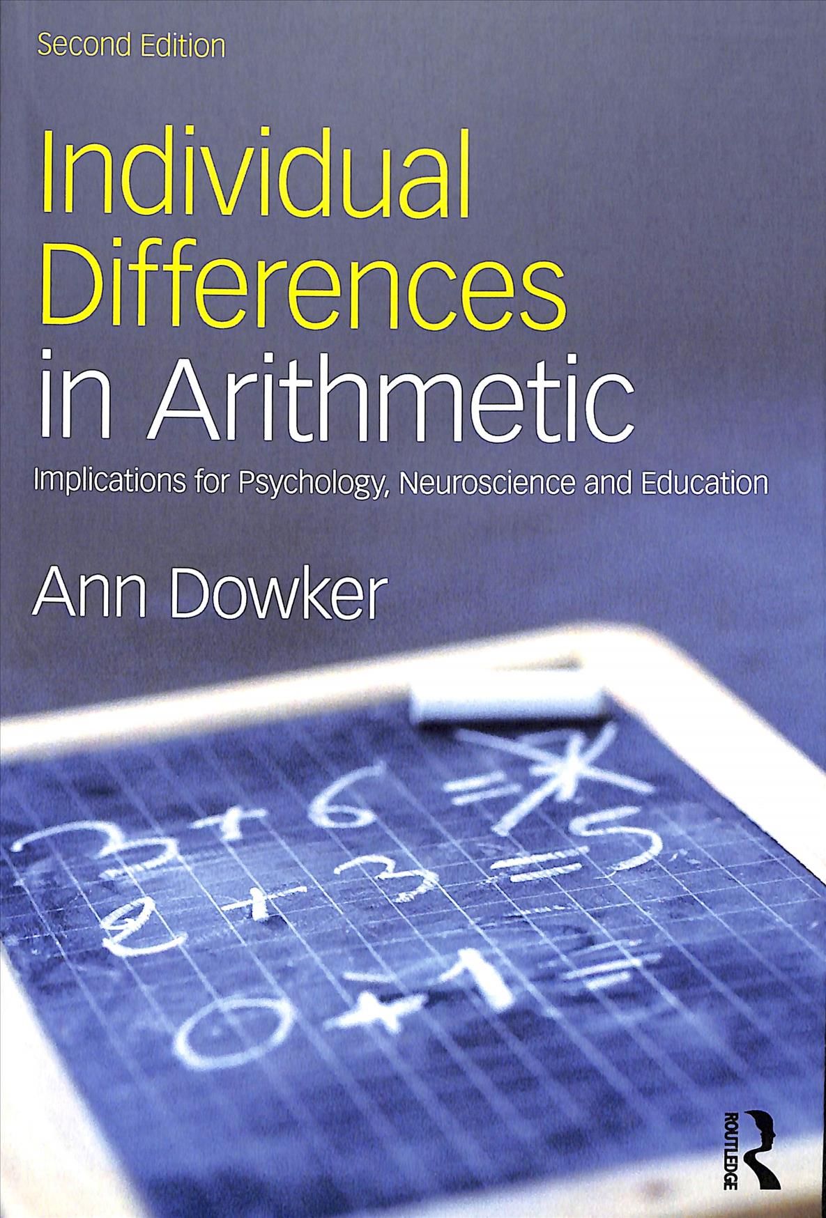 Individual Differences in Arithmetic: Implications for Psychology, Neuroscience and Education