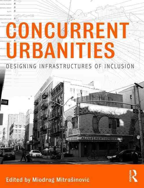 Concurrent Urbanities By Miodrag MitrasinoviÔc (editor) 9781138810235
