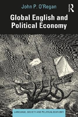 Global English and Political Economy By O'Regan, John P. 9781138811126