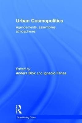 Urban Cosmopolitics: Agencements, assemblies, atmospheres (Hardback)