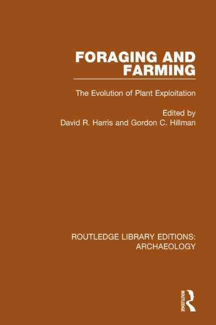 Foraging and Farming: The Evolution of Plant Exploitation (Hardback)