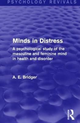 Minds in Distress By A. E. Bridger 9781138817265 (Hardback)