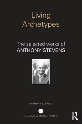 Living Archetypes By Anthony Stevens 9781138817678 (Hardback)