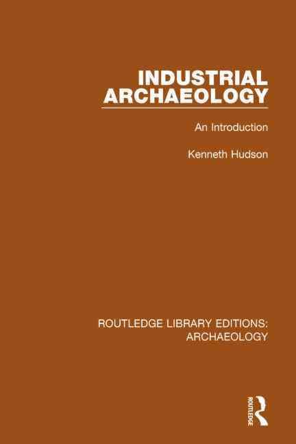 Industrial Archaeology: An Introduction By Hudson, Kenneth (Paperback)