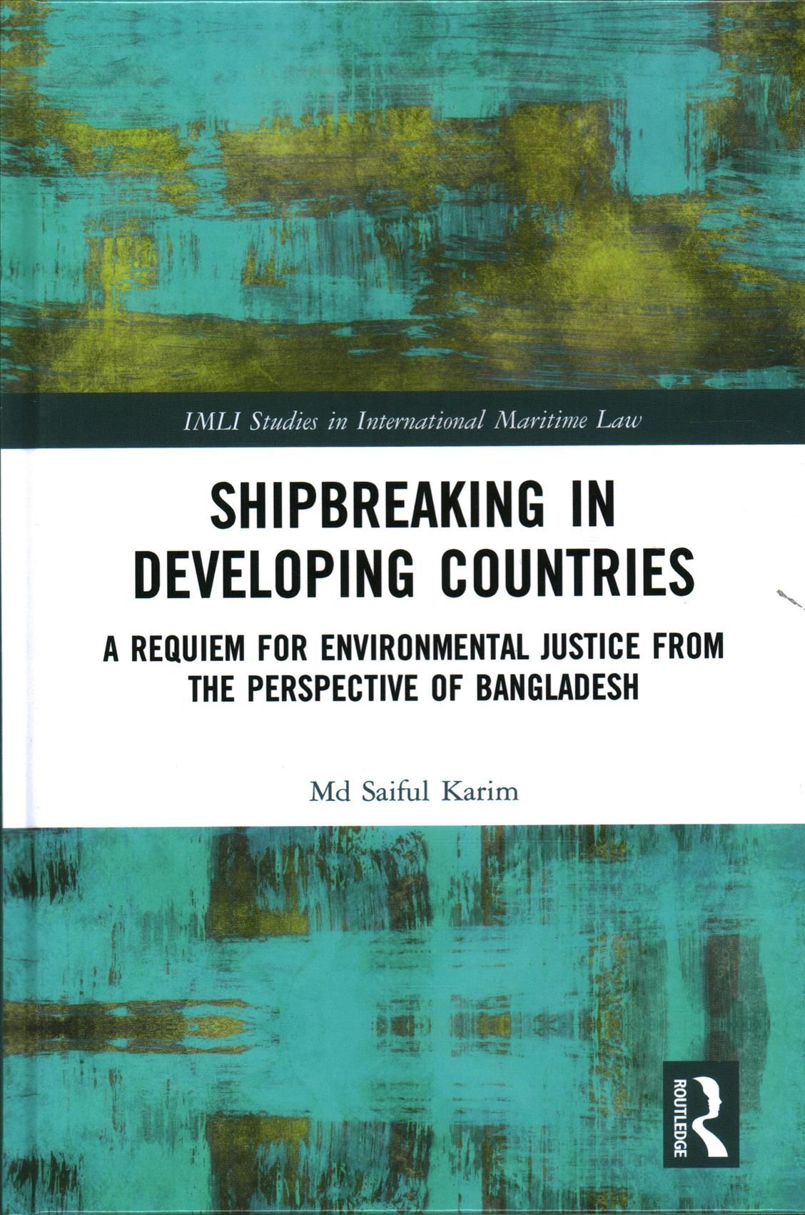 Shipbreaking in Developing Countries: A Requiem for Environmental Justice from the Perspective of Bangladesh