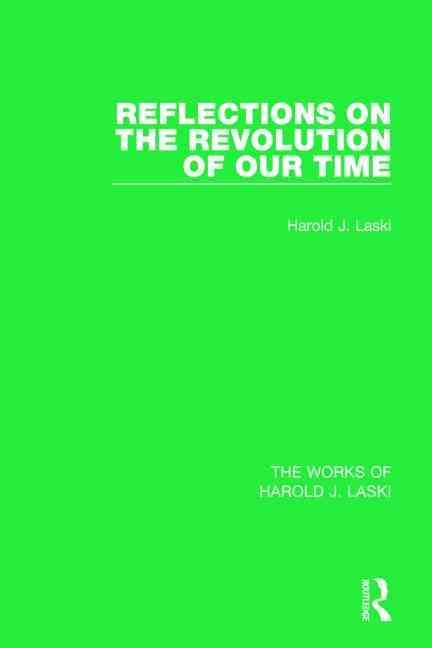Reflections on the Revolution of Our Time By Harold J. Laski