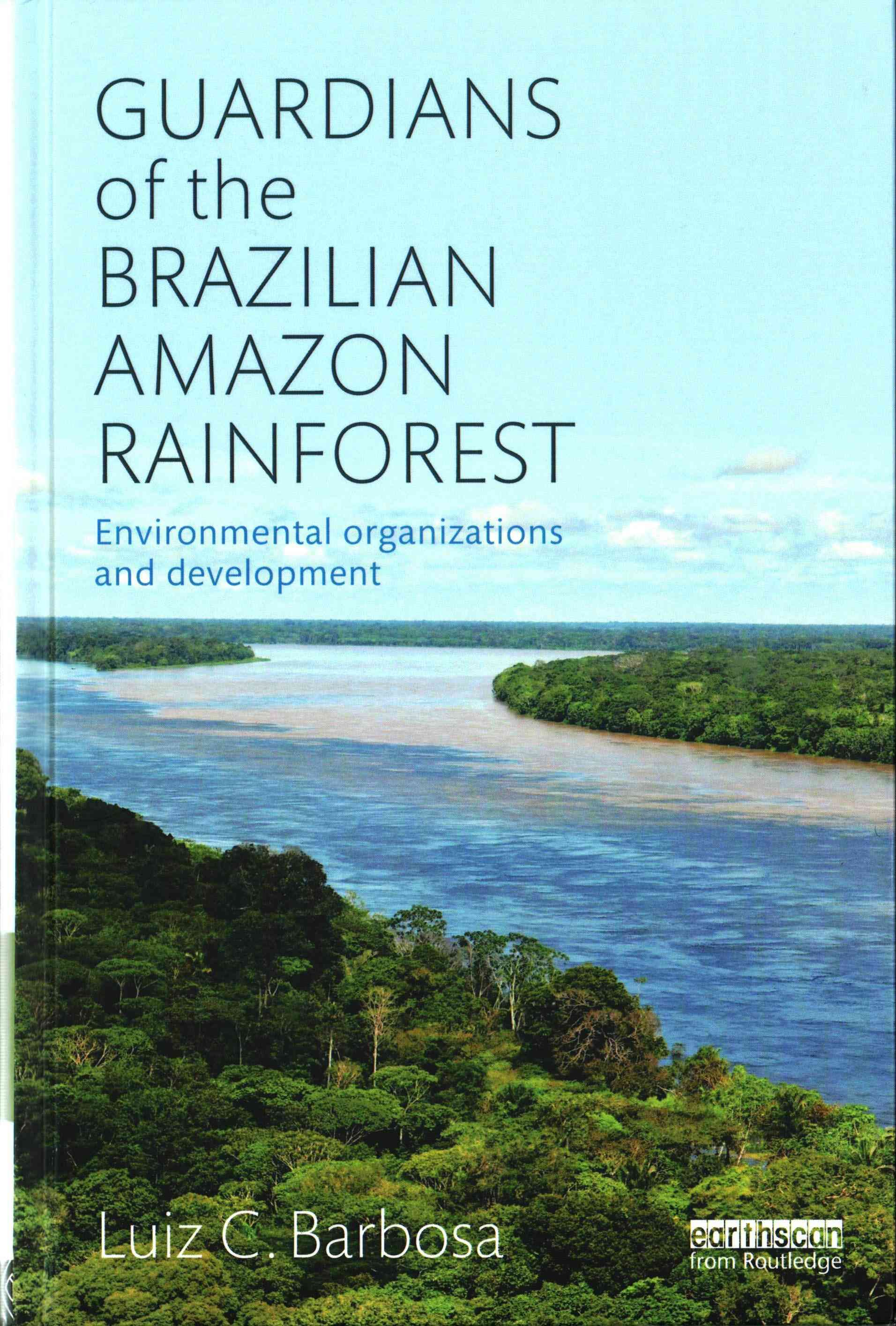 Guardians of the Brazilian Amazon Rainforest: Environmental Organizations and Development