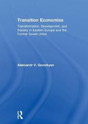 Transition Economies By Aleksandr V. Gevorkyan 9781138831124