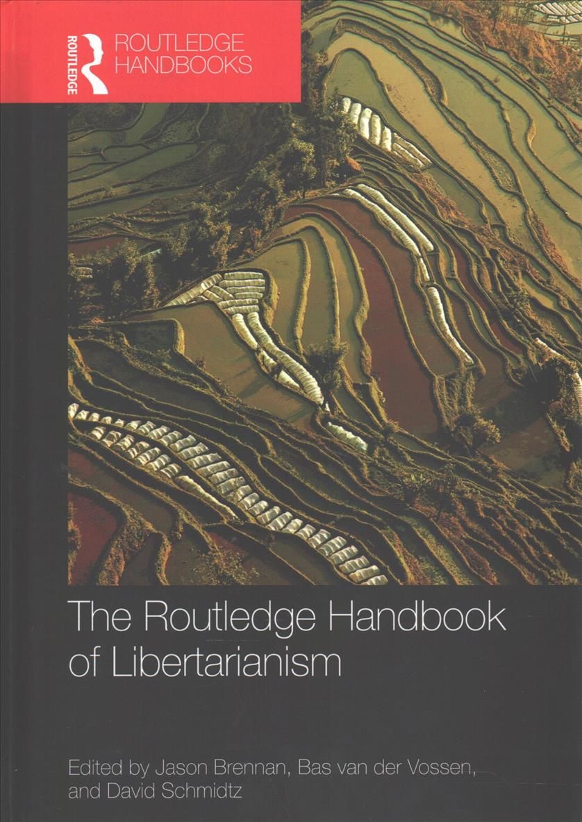 The Routledge Handbook of Libertarianism By Jason Brennan (editor)