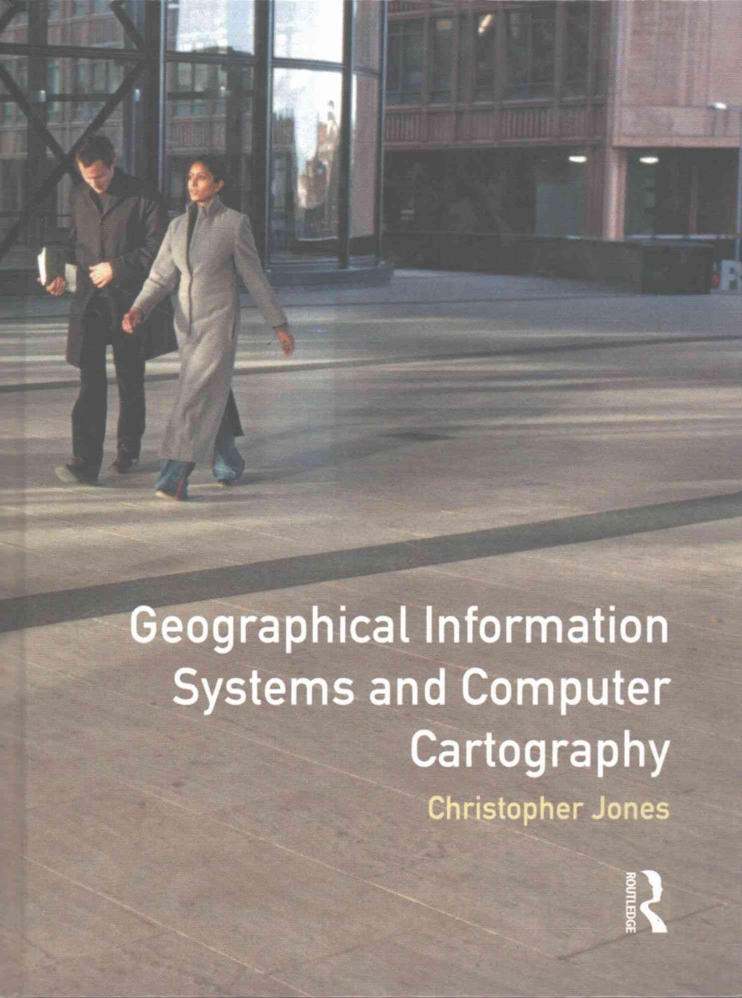Geographical Information Systems and Computer Cartography (Hardback)