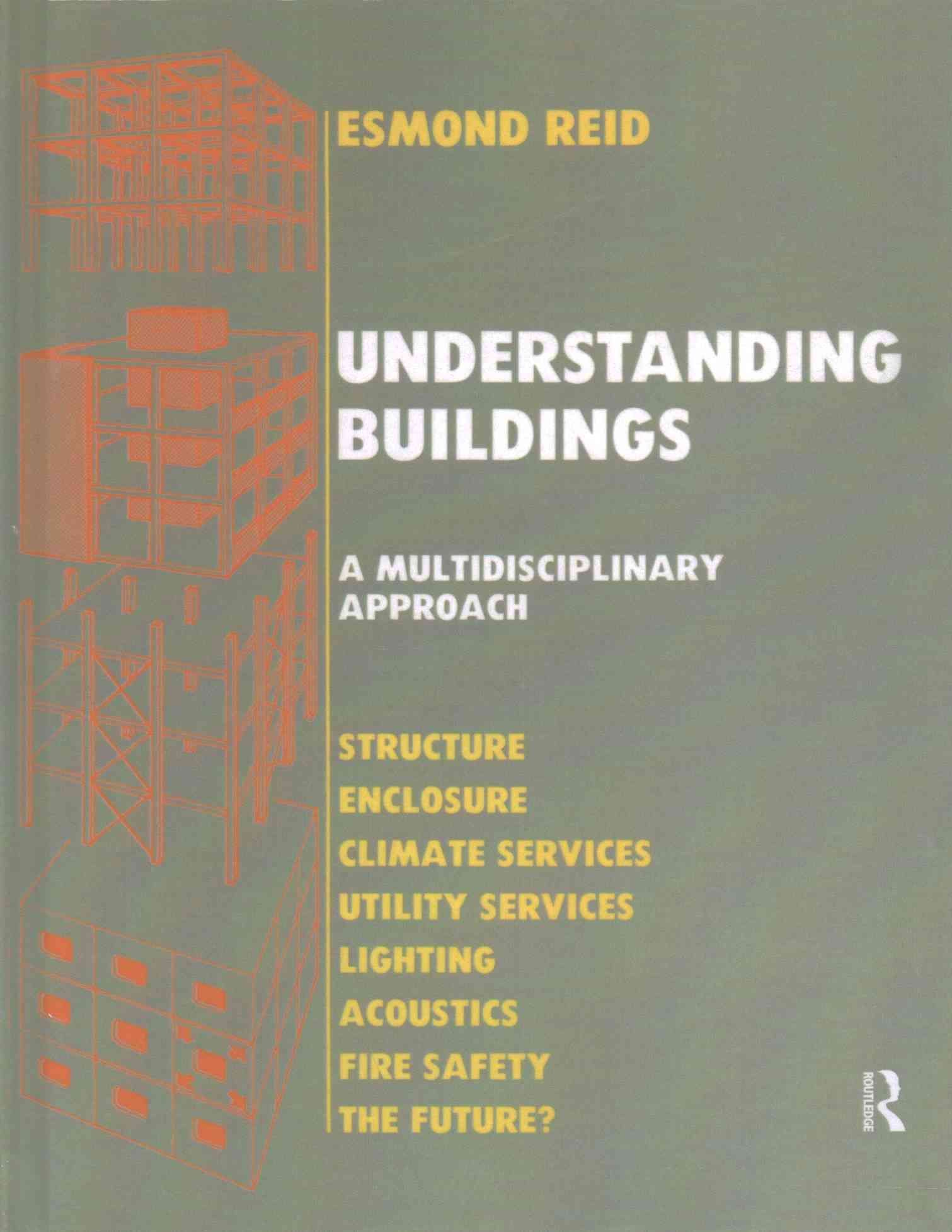 Understanding Buildings a Multidisciplinary Approach By Esmond Reid