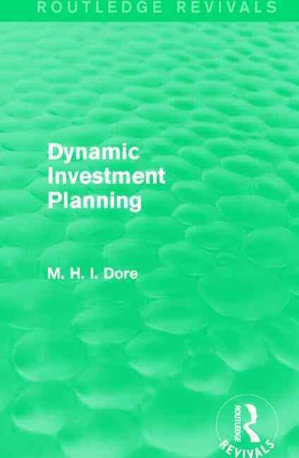 Dynamic Investment Planning By M. H. I. Dore 9781138839861 (Paperback)